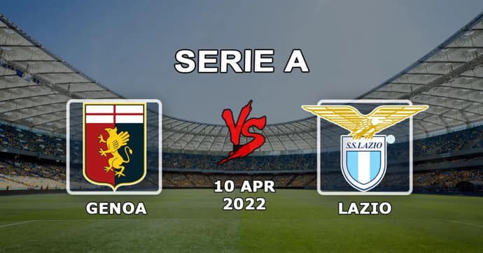 Gênes vs Lazio: Serie A pronostic et pari - 10.04.2022 Gênes vs Lazio: Serie A pronostic et pari - 10.04.2022
