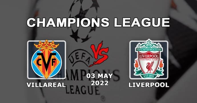 Villarreal - Liverpool: ennuste ja veto Mestarien liigan 1/2 ottelusta - 03.05.2022 Villarreal - Liverpool: ennuste ja veto Mestarien liigan 1/2 ottelusta - 03.05.2022