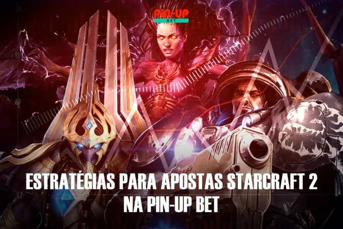 Apostas Starcraft 2 com Pin Up Bet: Explore o Universo do StarCraft 2 2