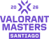VALORANT Masters Santiago 2026