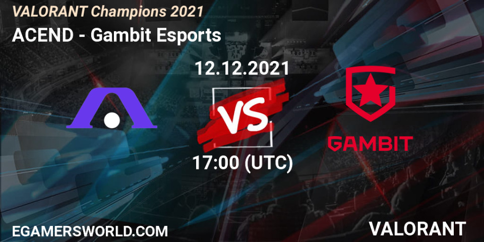 ACEND Vs Gambit Esports: 12.12.21. VALORANT, VALORANT Champions 2021 ...