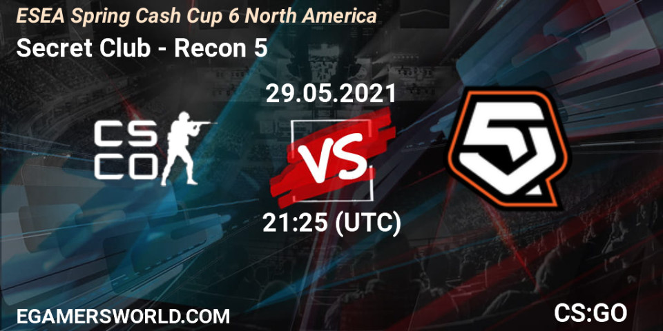 Secret Club Recon 5 29 05 21 Cs Go Esea Spring Cash Cup 6 North America Prediction Stream Livescore Results Twitch Hltv Youtube Px3qtzkdk Egw