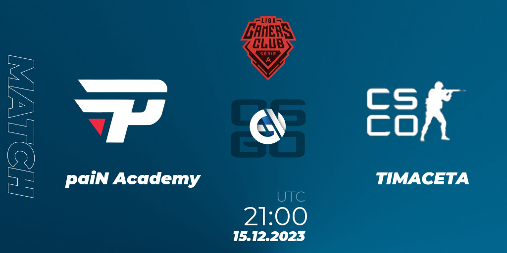 paiN Academy - TIMACETA: 15.12.23. CS2 (CS:GO) Gamers Club Liga Série A:  December 2023. Prediction, Stream, LiveScore, Results. Twitch, HLTV,   - 20YhXym8s