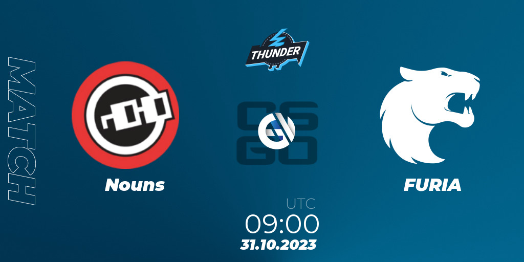 Nouns - FURIA: 31.10.23. CS2 (CS:GO) Thunderpick CS:GO World Championship  2023. Prediction, Stream, LiveScore, Results. Twitch, HLTV,  -  4JYCsTdzJg