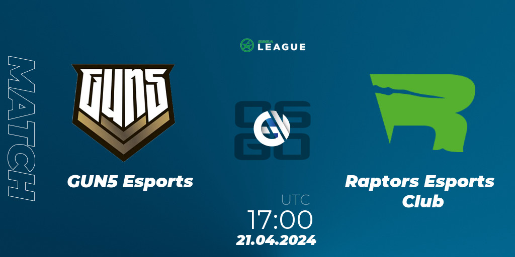 GUN5 Esports - Raptors Esports Club: 21.04.2024 at 17:00. Counter ...