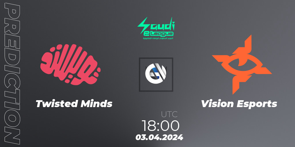 Twisted Minds vs Vision Esports: Betting TIp, Match Prediction. 03.04. ...