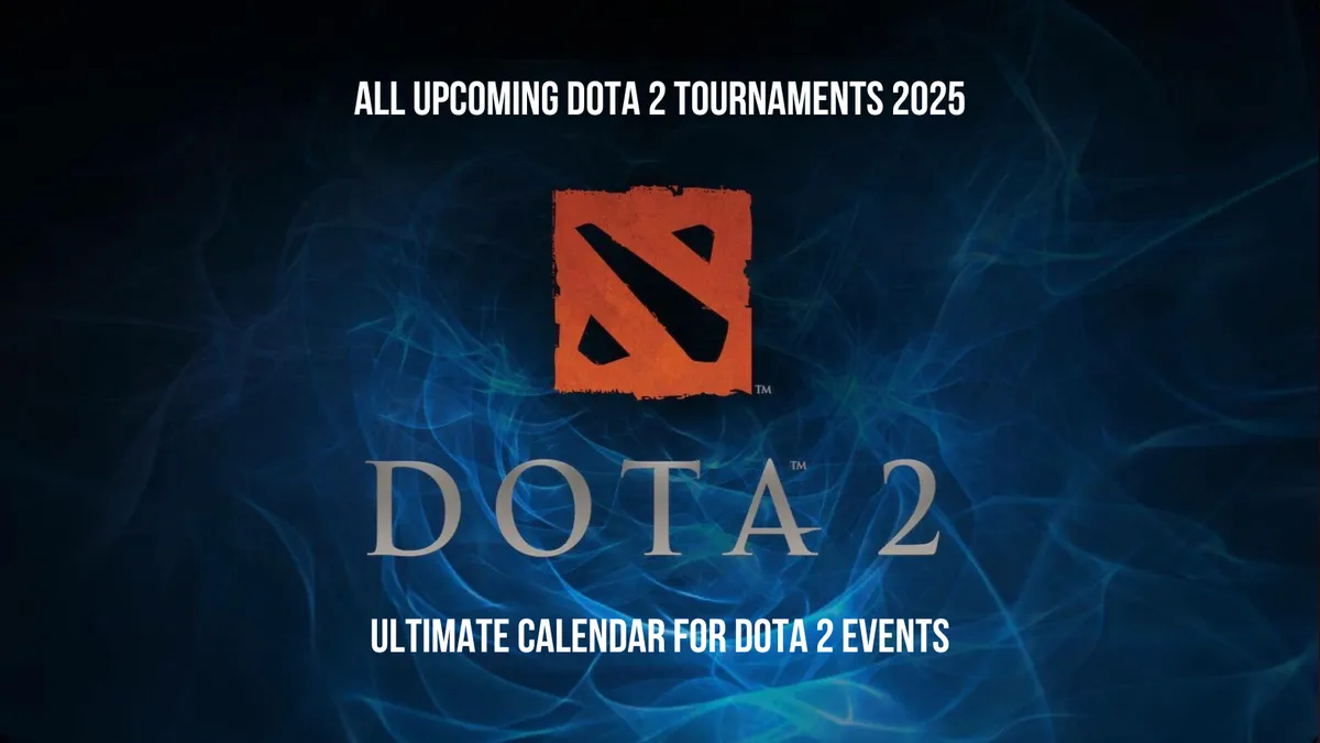 All Dota 2 tournaments 2025 Ultimate Calendar For Dota 2