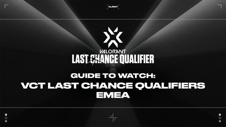 VALORANT Champions Tour 2022: EMEA Last Chance Qualifier Preview. Photo 1