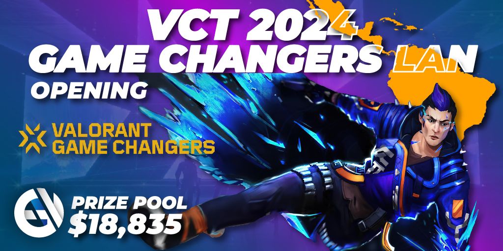 VCT 2024 Game Changers LAN Opening VALORANT. Bracket, Tickets, Prize